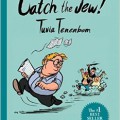To Catch The Jew – Tuvia Tenebom – Interview